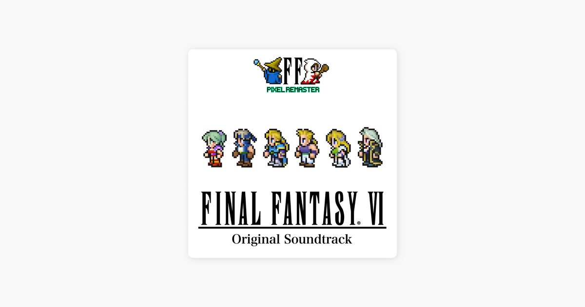 FINAL FANTASY VI PIXEL REMASTER Original Soundtrack (FFPR Ver